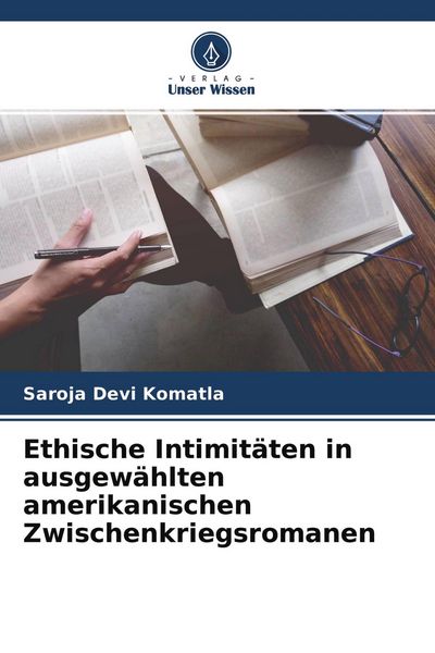 Produktbild: Ethische Intimit&auml;ten in ausgew&auml;hlten amerikanischen Zwischenkriegsromanen