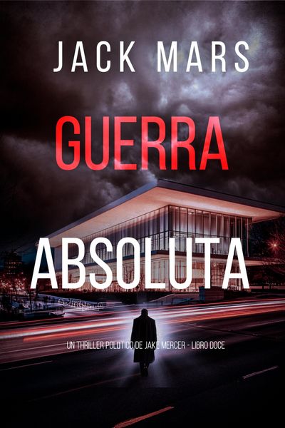 Produktbild: Guerra absoluta (Un thriller pol&iacute;tico de Jake Mercer - Libro doce)