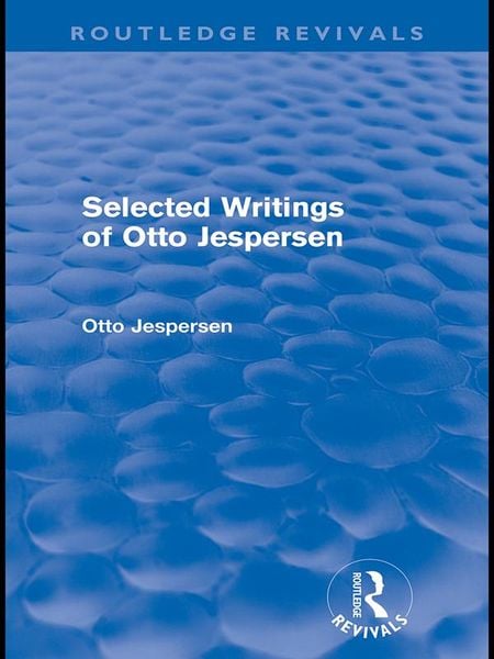 Produktbild: Selected Writings of Otto Jespersen (Routledge Revivals)