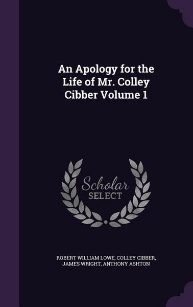 Produktbild: An Apology for the Life of Mr. Colley Cibber Volume 1