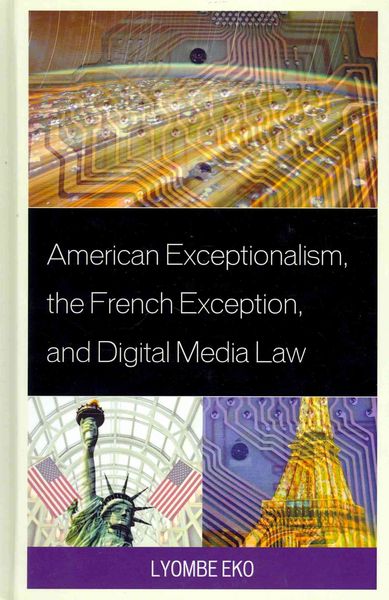 Produktbild: American Exceptionalism, the French Exception, and Digital Media Law