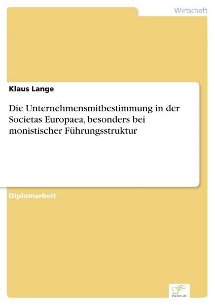 Produktbild: Die Unternehmensmitbestimmung in der Societas Europaea, besonders bei monistischer F&uuml;hrungsstruktur