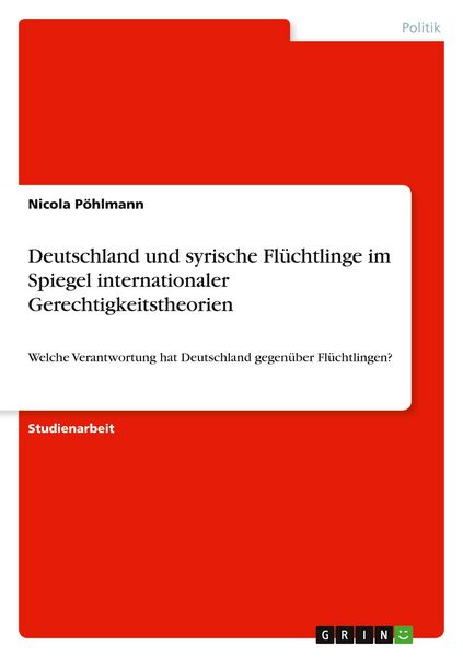 Produktbild: Deutschland und syrische Fl&uuml;chtlinge im Spiegel internationaler Gerechtigkeitstheorien