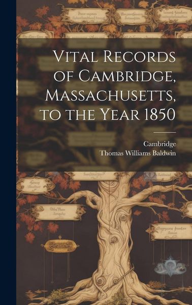 Produktbild: Vital Records of Cambridge, Massachusetts, to the Year 1850