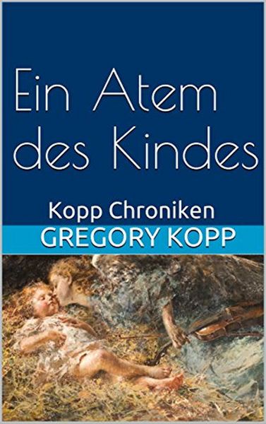 Produktbild: Ein Atem des Kindes (Kopp Chroniken, #4)