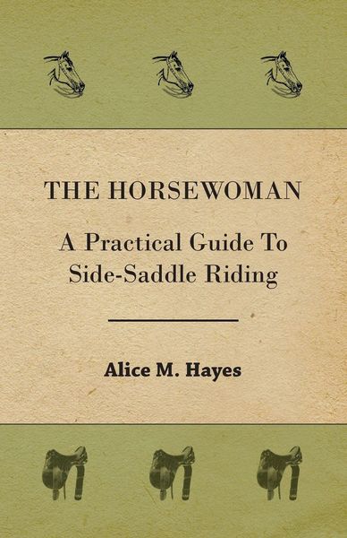 Produktbild: The Horsewoman - A Practical Guide To Side-Saddle Riding