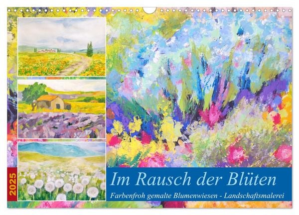 Im Rausch der Blüten - Farbenfroh gemalte Blumenwiesen (Wandkalender 2025 DIN A3 quer), CALVENDO Monatskalender