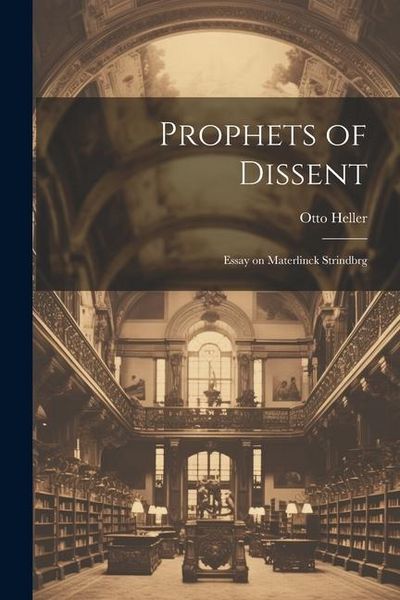 Produktbild: Prophets of Dissent: Essay on Materlinck Strindbrg