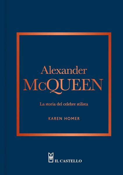Produktbild: Alexander McQueen. La storia del celebre stilista