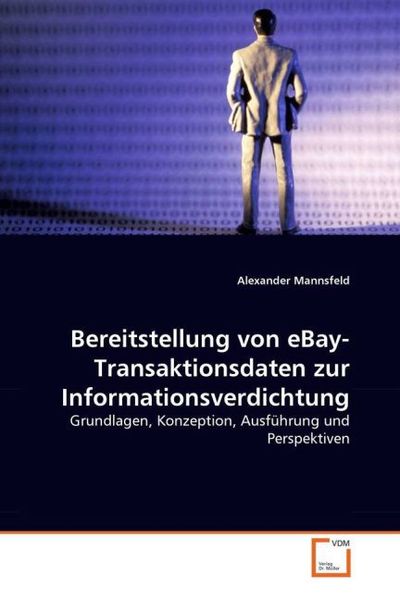 Produktbild: Mannsfeld, A: Bereitstellung von eBay-Transaktionsdaten zur