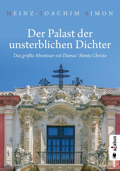 Produktbild: Der Palast der unsterblichen Dichter. Das gr&ouml;&szlig;te Abenteuer seit Dumas' Monte Christo
