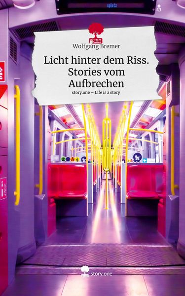 Produktbild: Licht hinter dem Riss. Stories vom Aufbrechen. Life is a Story - story.one