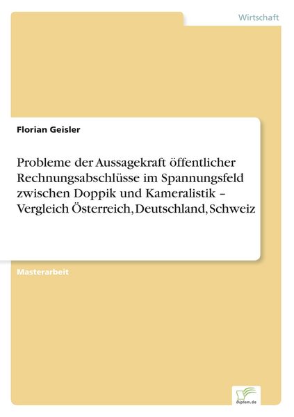 Produktbild: Probleme der Aussagekraft &ouml;ffentlicher Rechnungsabschl&uuml;sse im Spannungsfeld zwis