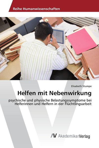 Helfen mit Nebenwirkung, Taschenbuch von Elisabeth Stumpe, AV Akademikerverlag, 9783639873467