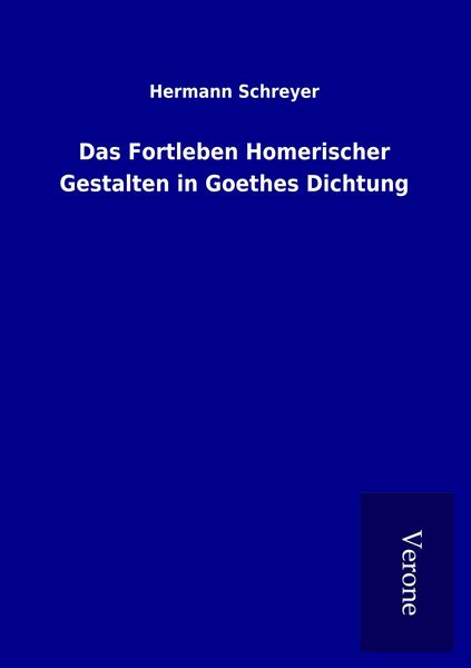 Produktbild: Das Fortleben Homerischer Gestalten in Goethes Dichtung