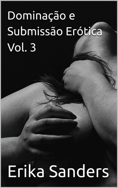 Produktbild: Domina&ccedil;&atilde;o e Submiss&atilde;o Er&oacute;tica Vol. 3 (Cole&ccedil;&atilde;o Domina&ccedil;&atilde;o Er&oacute;tica, #40)