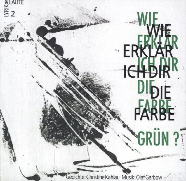 Wie erklär ich dir die Farbe Grün?, 1 Audio-CD - Christine Kahlau, CD, 4050215078673
