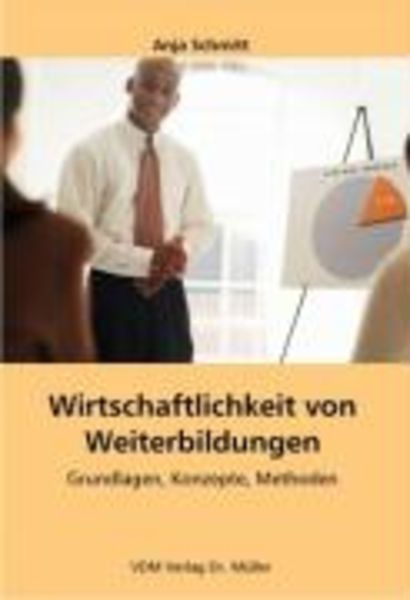 Wirtschaftlichkeit von Weiterbildungen, Taschenbuch von Anja Schmitt, VDM, 9783865502070