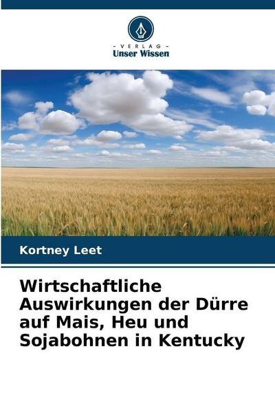 Produktbild: Wirtschaftliche Auswirkungen der D&uuml;rre auf Mais, Heu und Sojabohnen in Kentucky