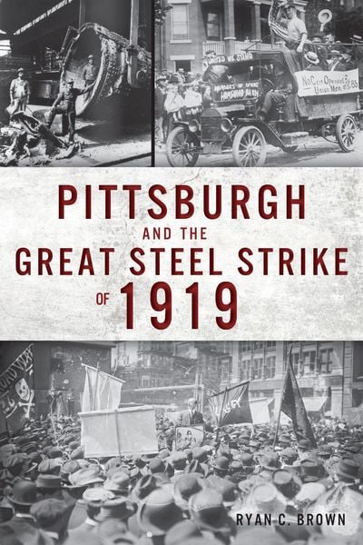 Produktbild: Pittsburgh and the Great Steel Strike of 1919