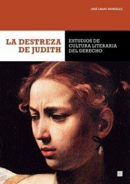 Produktbild: La destreza de Judith : estudios de cultura literaria del derecho