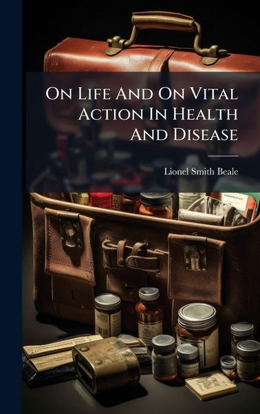 Produktbild: On Life And On Vital Action In Health And Disease