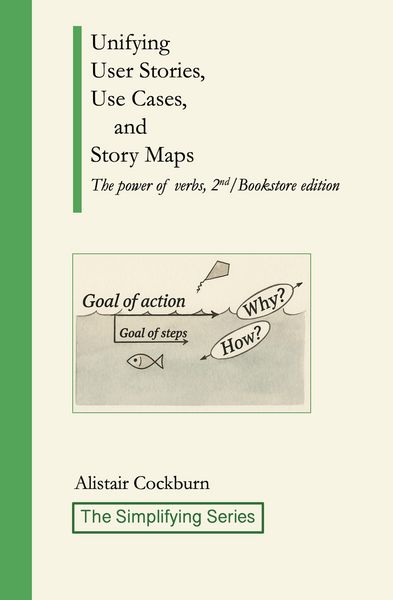 Produktbild: Unifying User Stories, Use Cases, and Story Maps: The Power of Verbs, 2nd/Bookstore edition (The Simplifying Series)