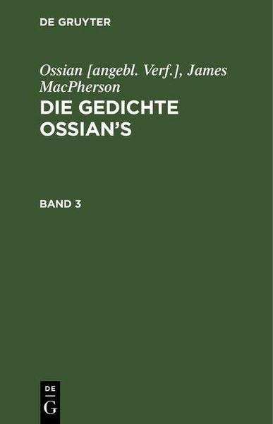 Produktbild: Ossian [angebl. Verf.]; James MacPherson: Die Gedichte Ossian's. Band 3