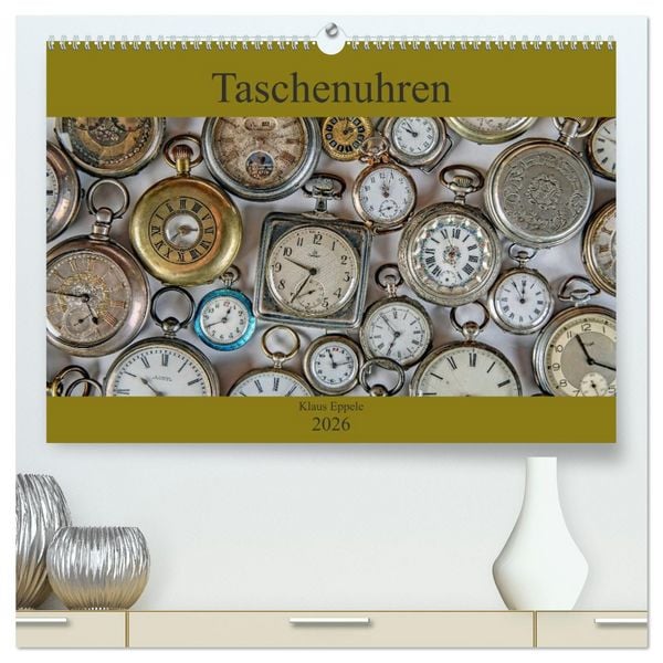 Taschenuhren (hochwertiger Premium Wandkalender 2026 DIN A2 quer), Kunstdruck in Hochglanz