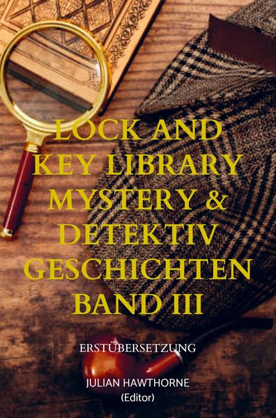 Lock and Key Library Mystery & Detektiv Geschichten Band III, Taschenbuch von Julian Hawthorne, Bookmundo Direct, 9789403663302