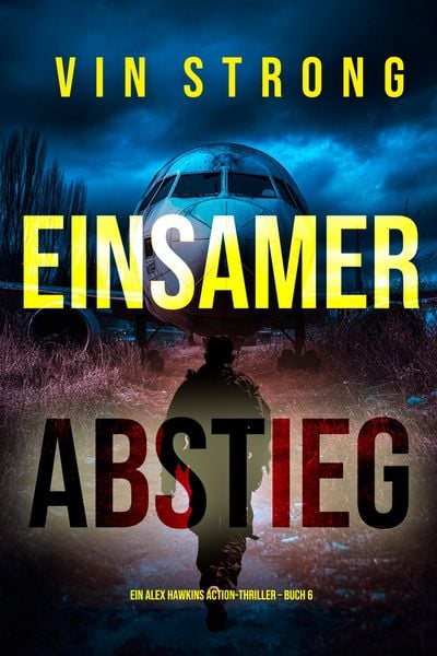 Produktbild: Einsamer Abstieg (Ein Alex Hawkins Action-Thriller - Buch 6)