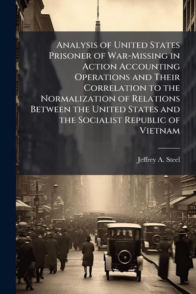 Produktbild: Analysis of United States Prisoner of War-Missing in Action Accounting Operations and Their Correlation to the Normalization of Relations Between the