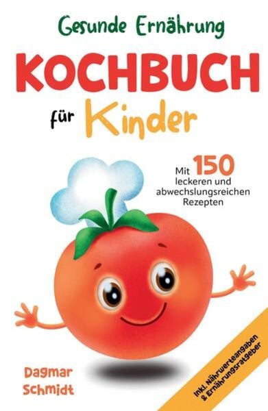 Gesunde Ernährung - Kochbuch für Kinder, Taschenbuch von Dagmar Schmidt, Tredition, 9783347776142