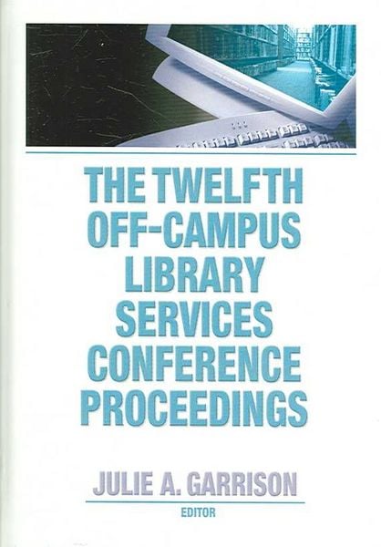 Produktbild: Twelfth Off-Campus Library Services Conference Proceedings