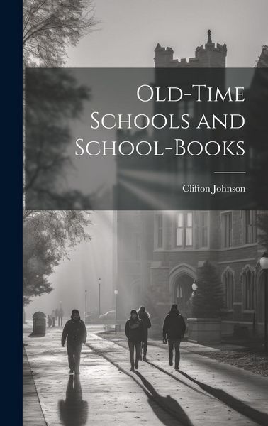 Produktbild: Old-Time Schools and School-Books