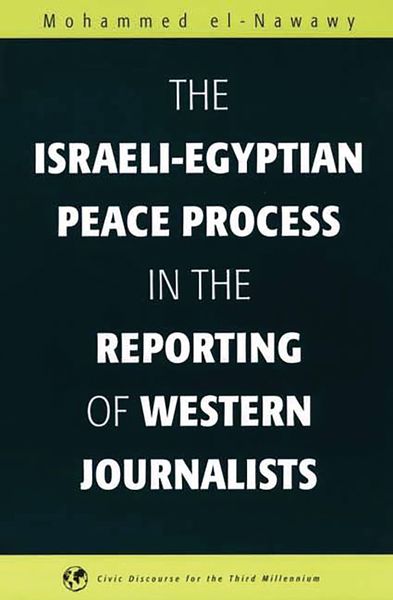 Produktbild: The Israeli-Egyptian Peace Process in the Reporting of Western Journalists