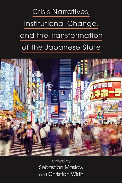 Produktbild: Crisis Narratives, Institutional Change, and the Transformation of the Japanese State