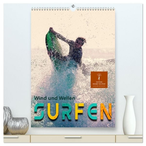 Surfen, Wind und Wellen (hochwertiger Premium Wandkalender 2026 DIN A2 hoch), Kunstdruck in Hochglanz