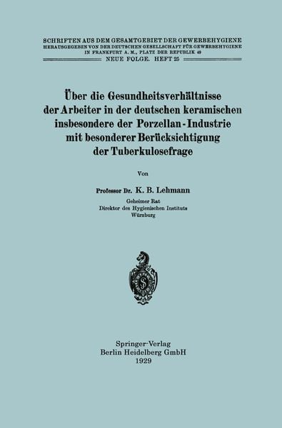 Produktbild: &Uuml;ber die Gesundheitsverh&auml;ltnisse der Arbeiter in der deutschen keramischen insbesondere der Porzellan - Industrie mit besonderer Ber&uuml;cksichtigung der