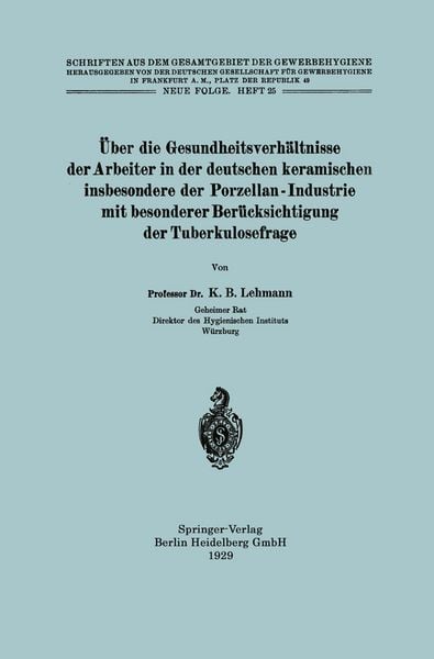 Produktbild: &Uuml;ber die Gesundheitsverh&auml;ltnisse der Arbeiter in der deutschen keramischen insbesondere der Porzellan - Industrie mit besonderer Ber&uuml;cksichtigung der Tuberkulosefrage