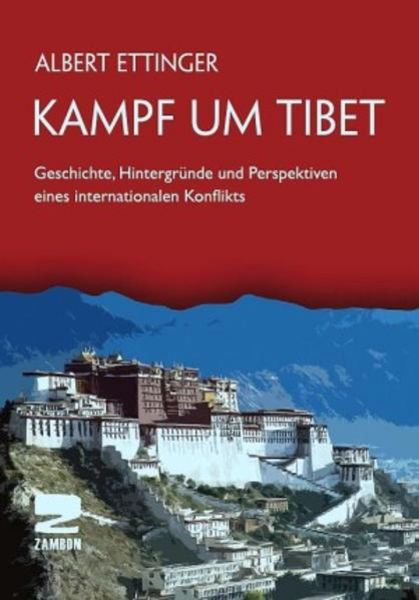 Kampf um Tibet, Paperback von Albert Ettinger, Zambon Verlag & Vertrieb, 978-3-88975-235-2