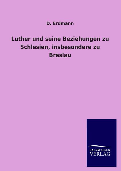 Produktbild: Luther und seine Beziehungen zu Schlesien, insbesondere zu Breslau