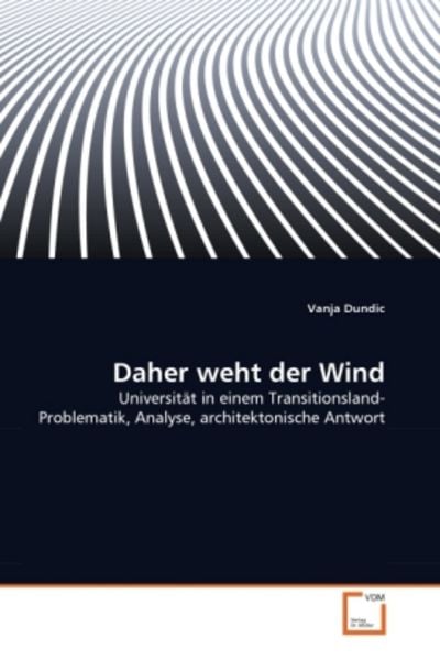 Dundic, V: Daher weht der Wind, Taschenbuch von Vanja Dundic, VDM, 9783639371451