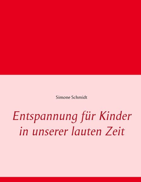 Produktbild: Entspannung f&uuml;r Kinder in unserer lauten Zeit