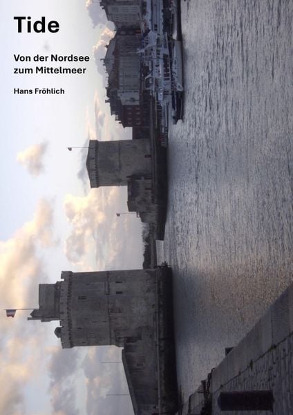 Tide, Taschenbuch von Hans Fröhlich, Epubli, 9783759826466