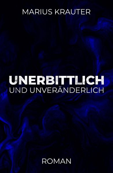 Produktbild: Unerbittlich und unver&auml;nderlich