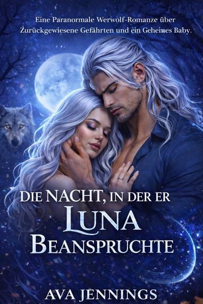 Produktbild: Die Nacht, In Der Er Seine Luna Beanspruchte