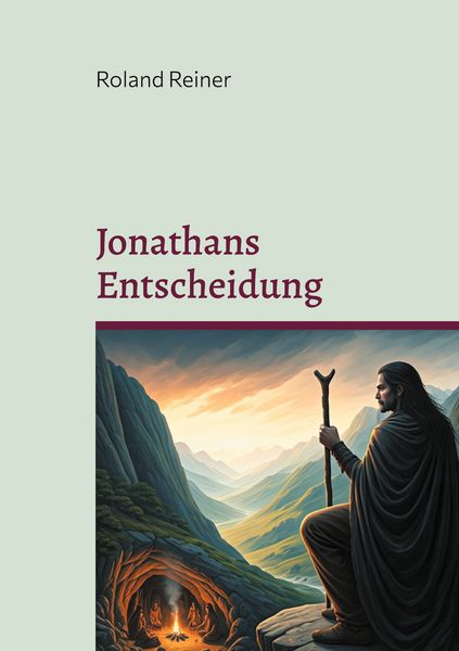 Jonathans Entscheidung, Taschenbuch von Roland Reiner, BoD – Books on Demand, 9783769339734