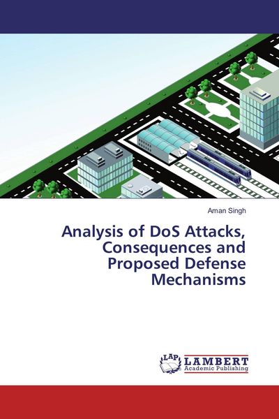 Produktbild: Analysis of DoS Attacks, Consequences and Proposed Defense Mechanisms