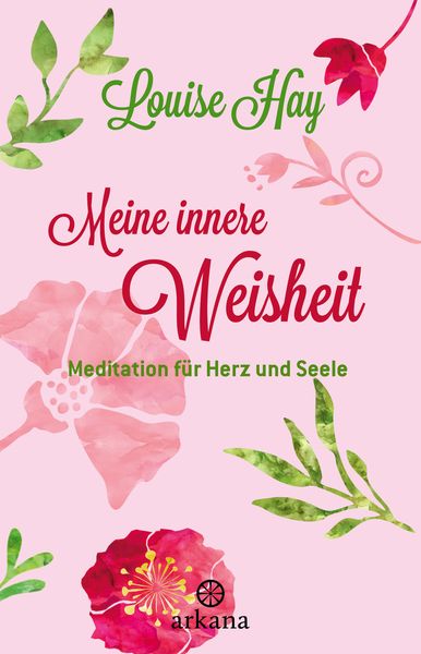 Meine innere Weisheit, Taschenbuch von Louise Hay, Arkana, 9783442345564